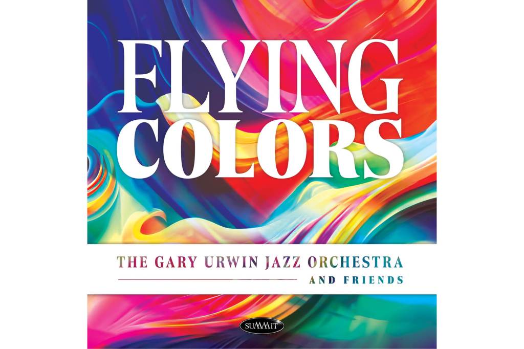 The Gary Urwin Jazz Orchestra: Flying&nbsp;Colors