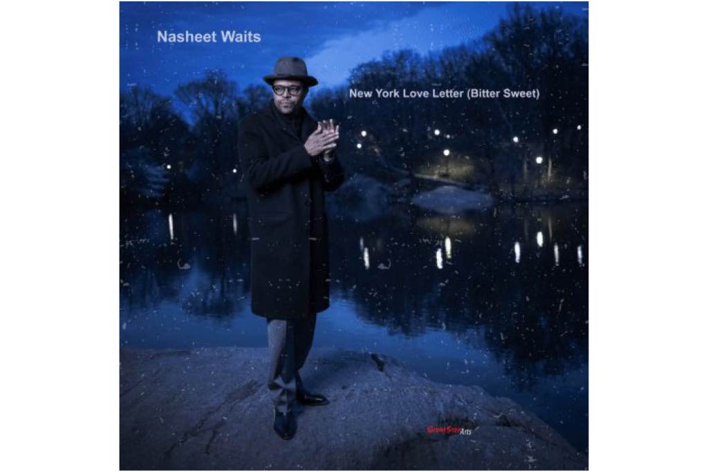 Nasheet Waits:                     New York Love Letter&nbsp;(Bittersweet)