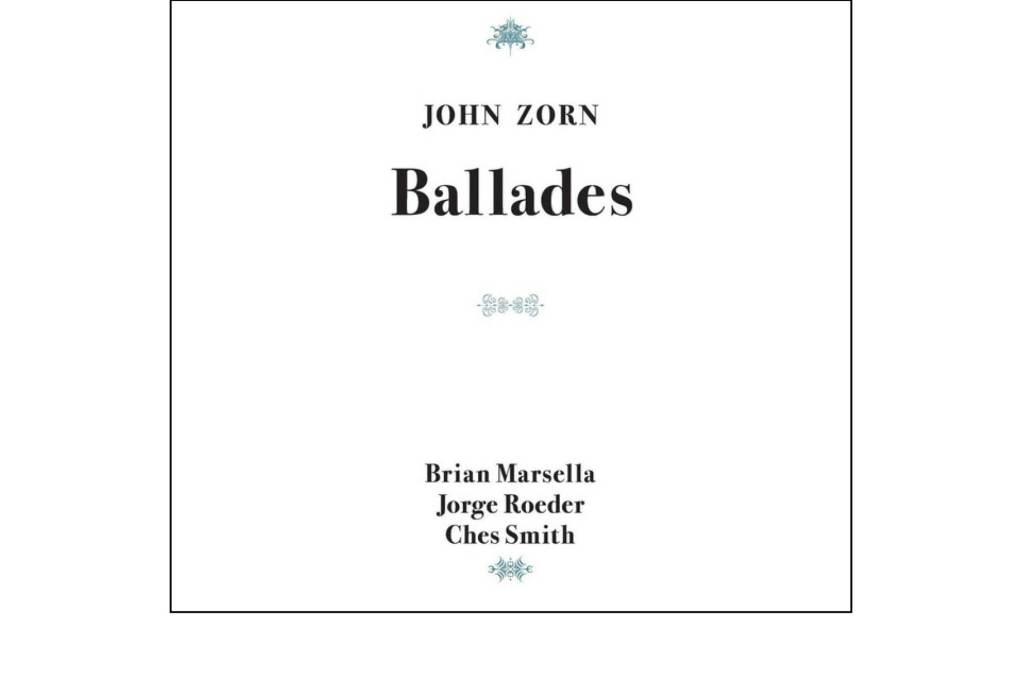 John Zorn: Ballades