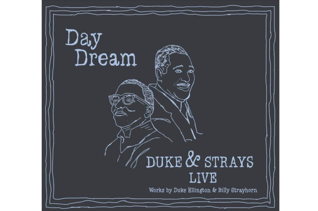 Day Dream Trio:                  Duke & Strays&nbsp;Live