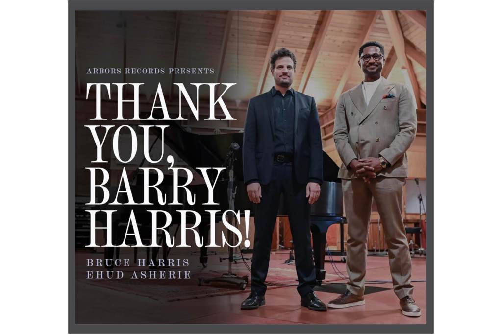 Bruce Harris/Ehud Asherie: Thank You, Barry&nbsp;Harris