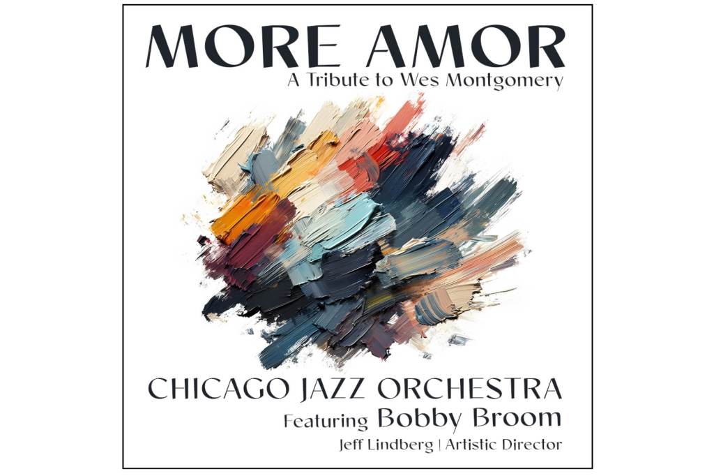 Chicago Jazz Orchestra/ Bobby Broom: More&nbsp;Amor