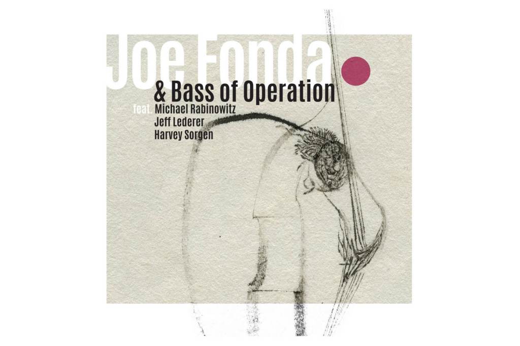 Joe Fonda & Bass of&nbsp;Operation