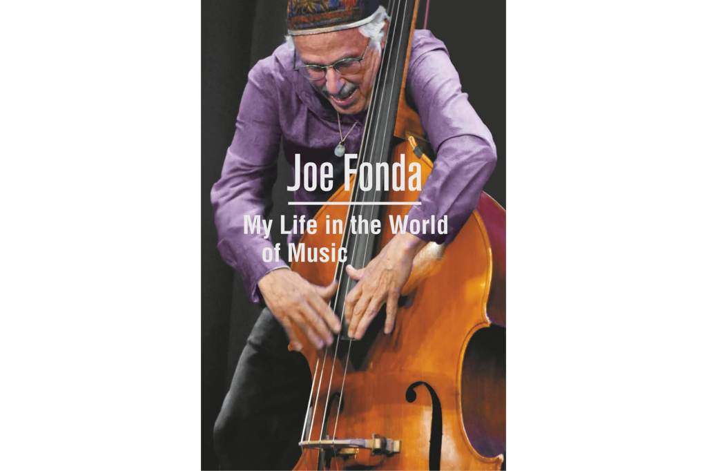 Joe Fonda: My Life in the World of Music