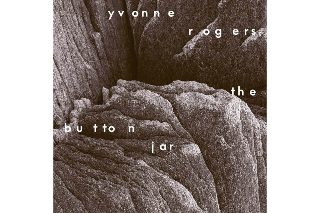 Yvonne Rogers:                     The Button&nbsp;Jar