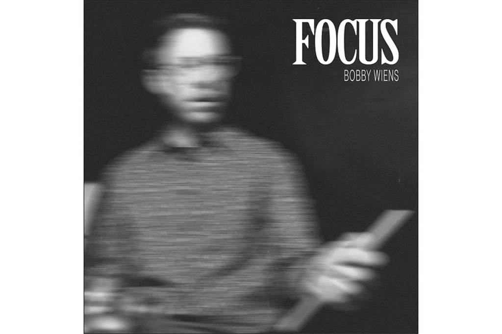 Bobby Wiens: Focus