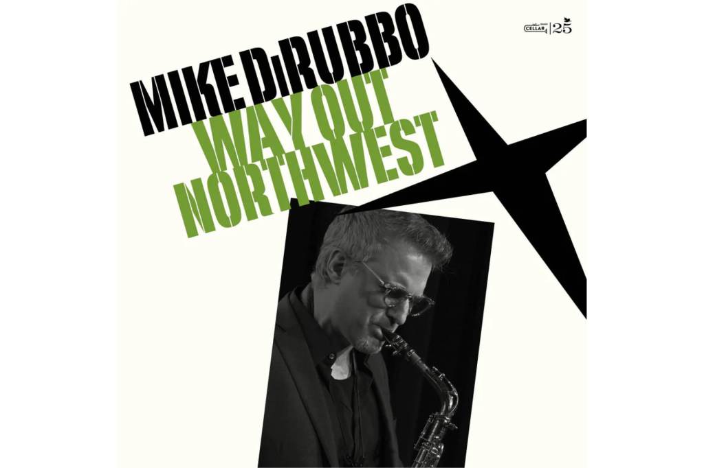 Mike DiRubbo: Way Out Northwest
