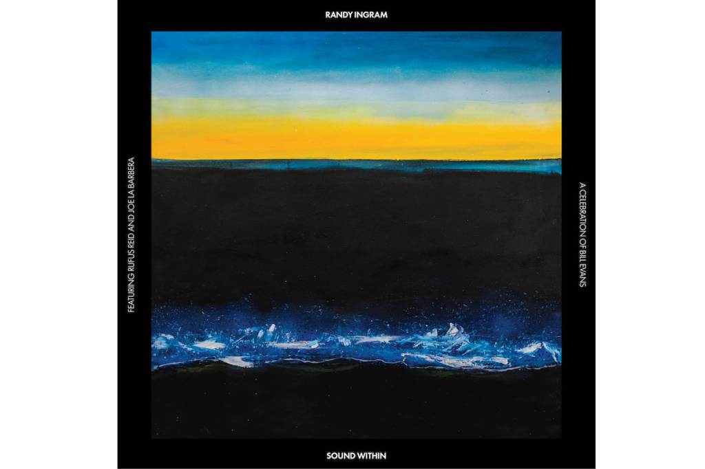 Randy Ingram: Sound Within: A Celebration of Bill Evans